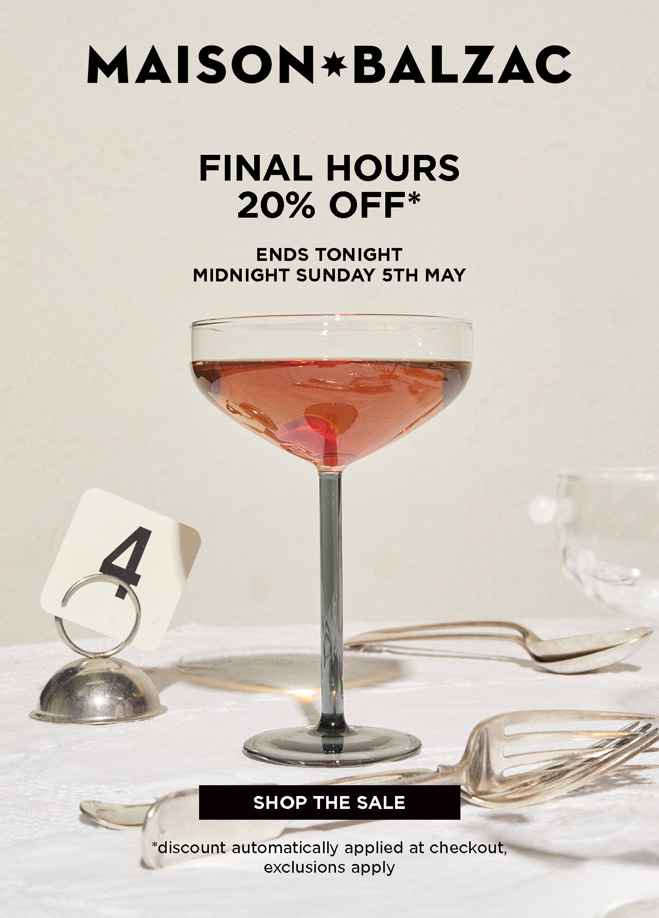 MAISON BALZAC FINAL HOURS 20% OFF ends sunday 5th May midnight